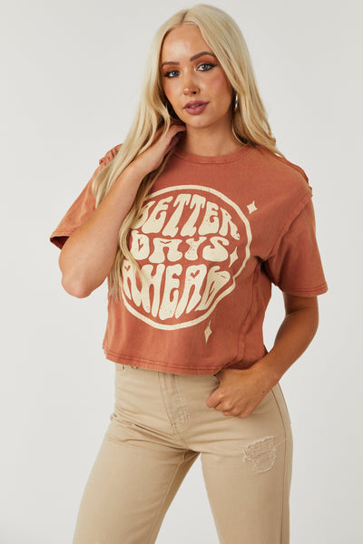 Rust Washed 'Better Days Ahead' Graphic Crop Top